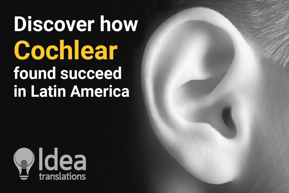 discover-how-cochlear-succeeded-in-latin-america-idea-translations