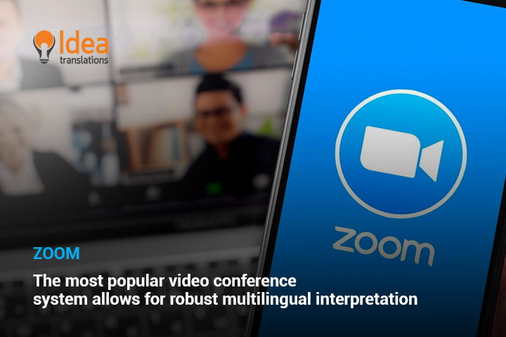 Zoom – The most popular video conference system allows for robust multilingual interpretation